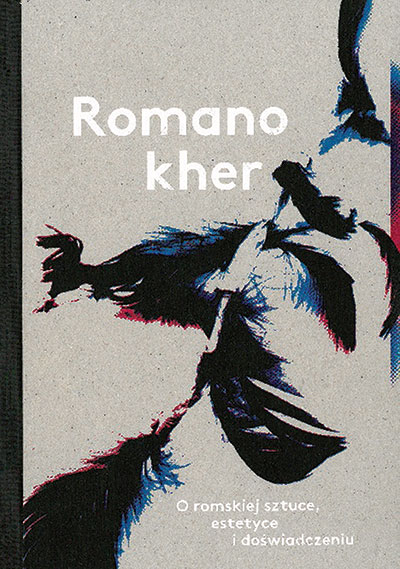 Grafika obiektu: Romano kher. O romskiej sztuce, estetyce i doświadczeniu