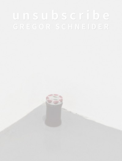 Grafika produktu: Unsubscribe. Gregor Schneider