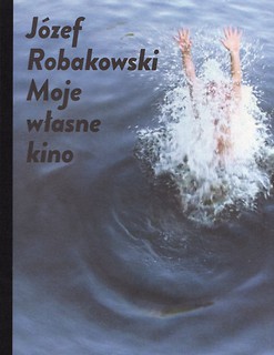 Grafika produktu: Józef Robakowski. Moje własne kino
