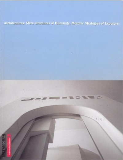 Grafika produktu: Architectures: Meta-structures of Humanity, Morphic Strategies of Exposure