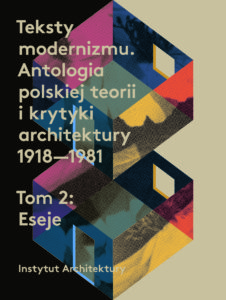 Grafika produktu: Teksty modernizmu. Antologia polskiej teorii i krytyki architektury 1918-1981