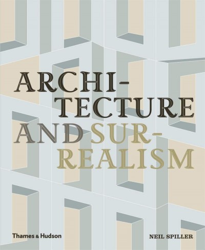 Grafika produktu: Architecture and Surrealism : A Blistering Romance
