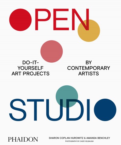 Grafika produktu: Open Studio: Do-It-Yourself Art Projects by Contemporary Artists