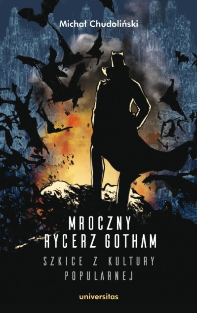 Grafika produktu: Mroczny Rycerz Gotham – szkice z kultury popularnej