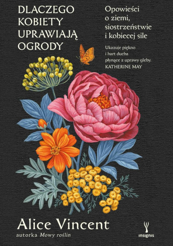 Grafika produktu: Dlaczego kobiety uprawiają ogrody. Opowieści o ziemi, siostrzeństwie i kobiecej sile