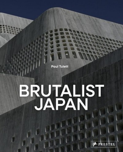 Grafika produktu: Brutalist Japan: A Photographic Tour of Post-War Japanese Architecture