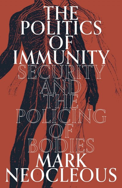 Grafika produktu: The Politics of Immunity. Security and the Policing of Bodies