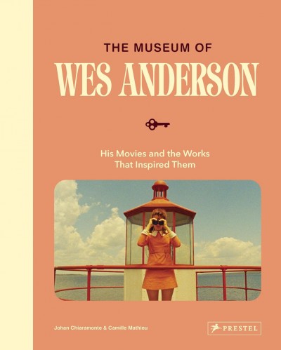 Grafika produktu: The Museum of Wes Anderson: His Movies and the Works That Inspired Them