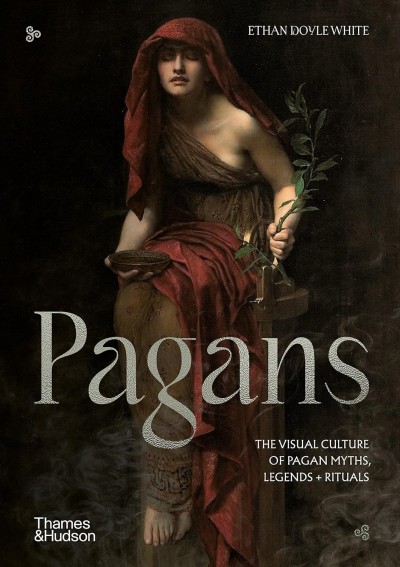 Grafika produktu: Pagans: The Visual Culture of Pagan Myths, Legends and Rituals