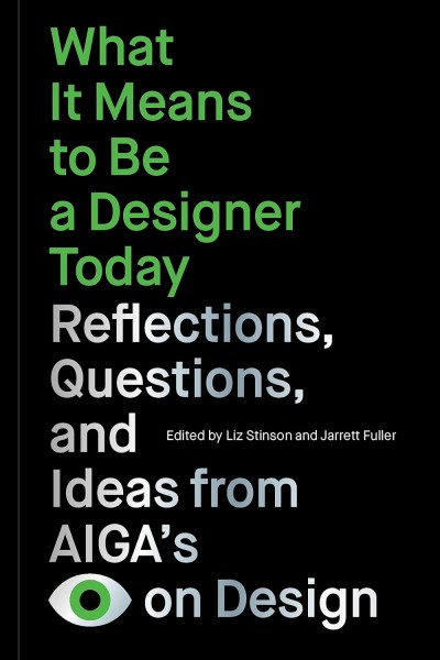 Grafika produktu: What It Means to Be a Designer Today: Reflections, Questions, and Ideas from AIGA’s Eye on Design