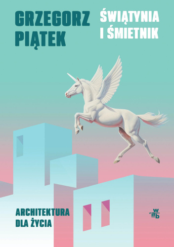 Grafika produktu: Świątynia i śmietnik. Architektura dla życia