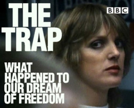 The Trap: What Happened to Our Dream of Freedom