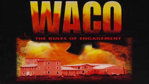 Waco: The Rules of Engagement