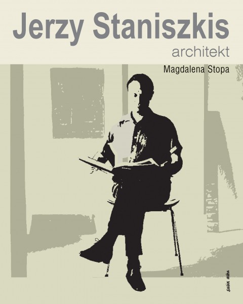 Jerzy Staniszkis. Architekt.