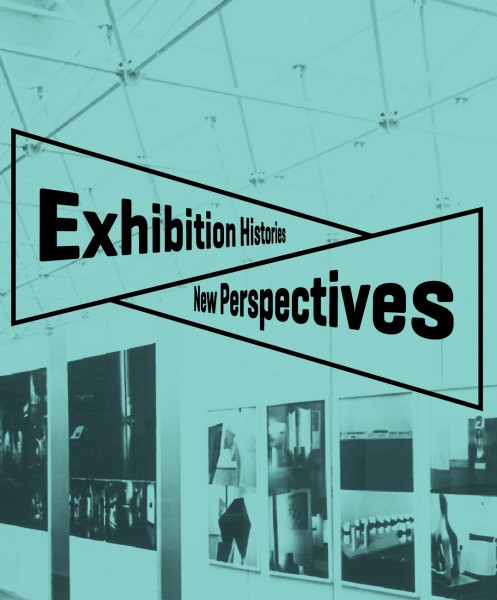 Exhibition Histories: New Perspectives