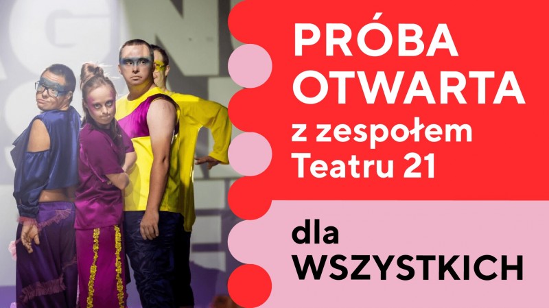 Próba otwarta Teatru 21