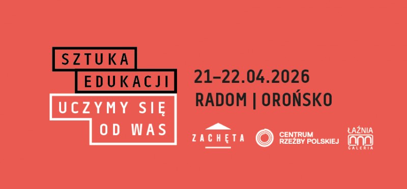 Sztuka Edukacji. Uczymy się od was. Radom | Orońsko