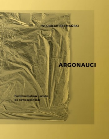 Grafika wydarzenia: Argonauci. Postminimalizm i sztuka po nowoczesności