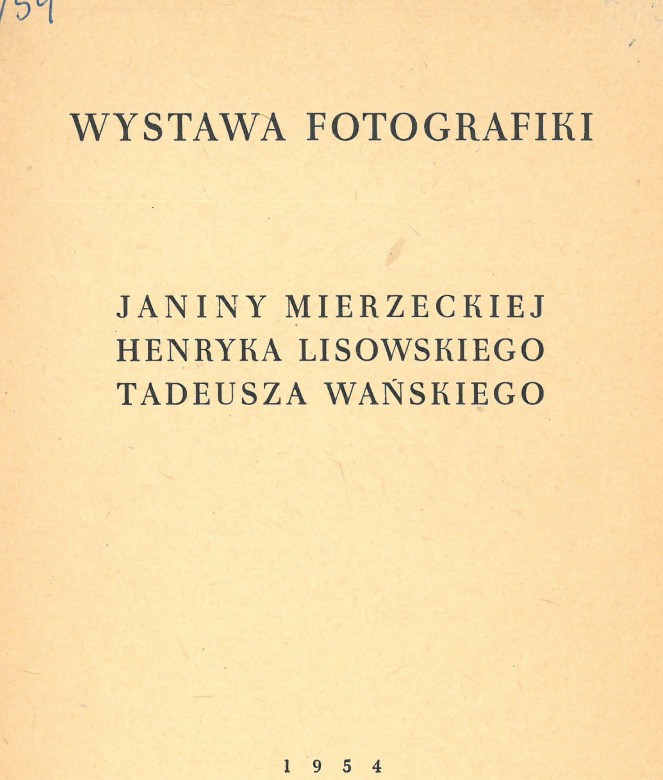 Photogrpahy exhibition of Janina Mierzecka, Henryk Lisowski and Tadeusz Wański