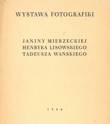 Grafika do wystawy Wystawa fotografii Janiny Mierzeckiej, Henryka Lisowskiego, Tadeusza Wańskiego                                                                                                                                                                       