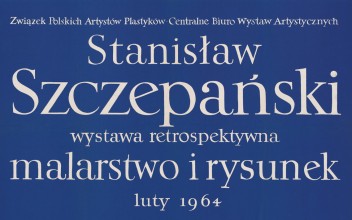 Grafika do wystawy Stanisław Szczepański, wystawa retrospektywna