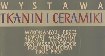 Grafika do wystawy Wystawa tkanin, ceramiki PWSSP z Łodzi i Wrocławia. Artysta w przemyśle