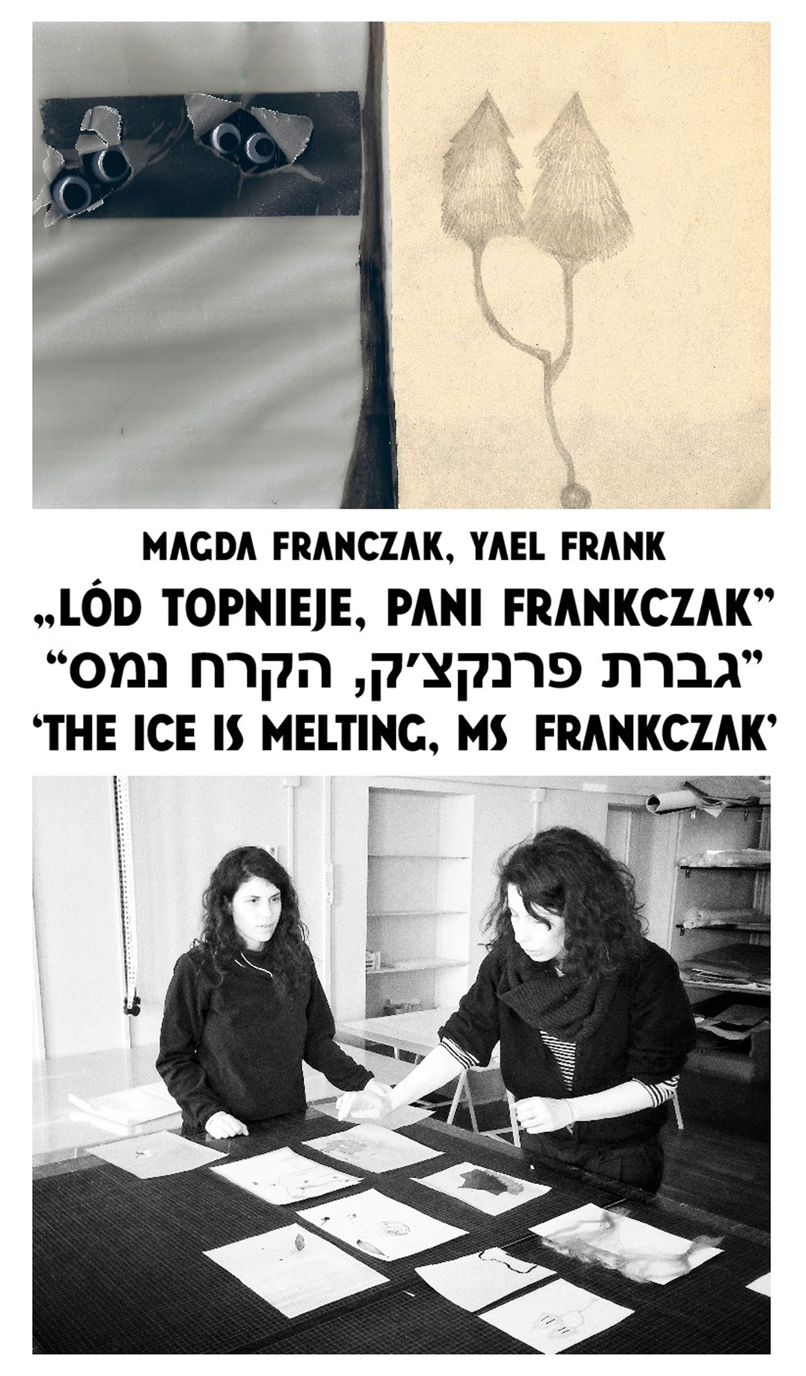 Grafika obiektu: Magda Franczak, Yael Frank. The Ice Is Melting, Ms Frankczak