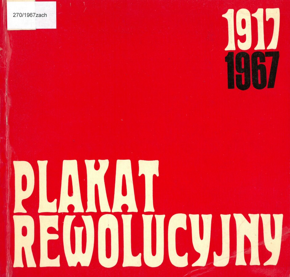 Grafika obiektu: Międzynarodowy plakat rewolucyjny (1917-1967)