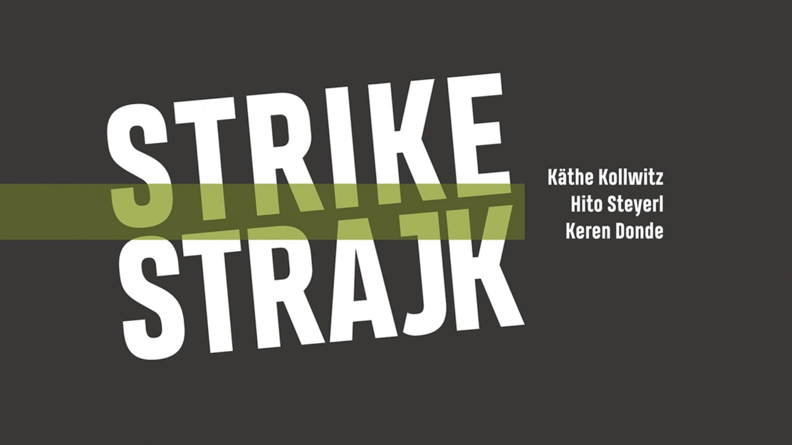 Grafika obiektu: Strike. Käthe Kollwitz, Hito Steyerl, Keren Donde 