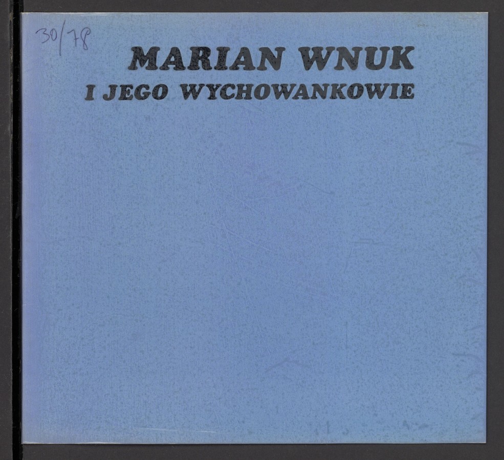 Grafika obiektu: Marian Wnuk i jego wychowankowie: wystawa rzeźby zorganizowana z 10 rocznicę śmierci profesora Mariana Wnuka