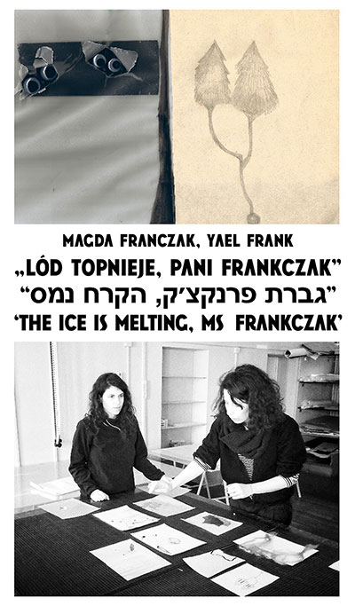 Grafika obiektu: Magda Franczak, Yael Frank. The Ice Is Melting, Ms Frankczak