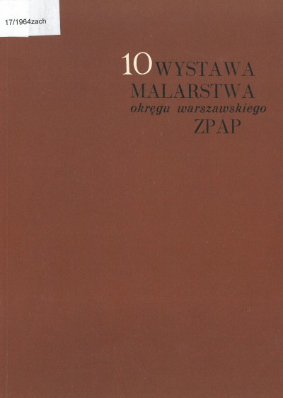 Grafika obiektu: 10 wystawa malarstwa okręgu warszawskiego ZPAP