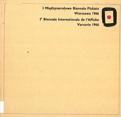 Grafika obiektu: I Międzynarodowe Biennale Plakatu - Warszawa 1966