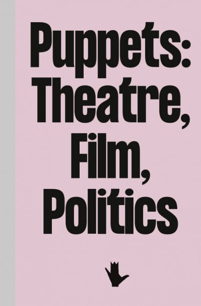 Grafika obiektu: Puppets: Theatre, Film, Politics