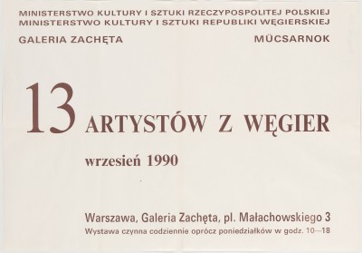 Afisz z wystawy. Na białym tle brązowe napisy, a wśród nich tytuł: 13 artystów z Węgier.