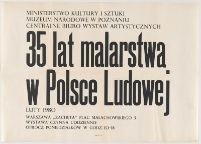 Poziomy afisz. Na białym tle czarne napisy w tym największy: 35 lat malarstwa w Polsce Ludowej.