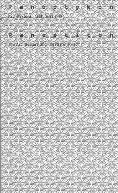 Grafika produktu: Panoptykon. Architektura i teatr więzienia