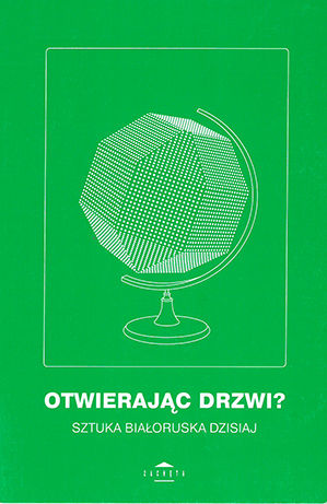 Grafika produktu: Opening the door. Belarusian art today