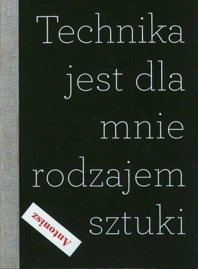 Grafika produktu: Antonisz: Technika jest dla mnie rodzajem sztuki